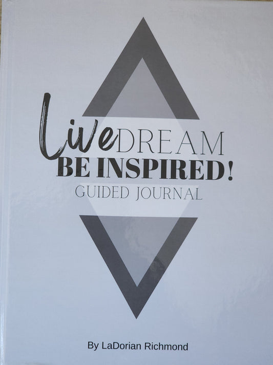 Live. Dream. Be Inspired! Guided Journal