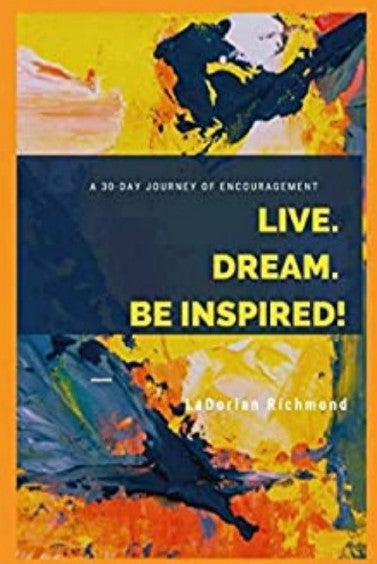 Live. Dream. Be Inspired! 30 Days of Encouragement